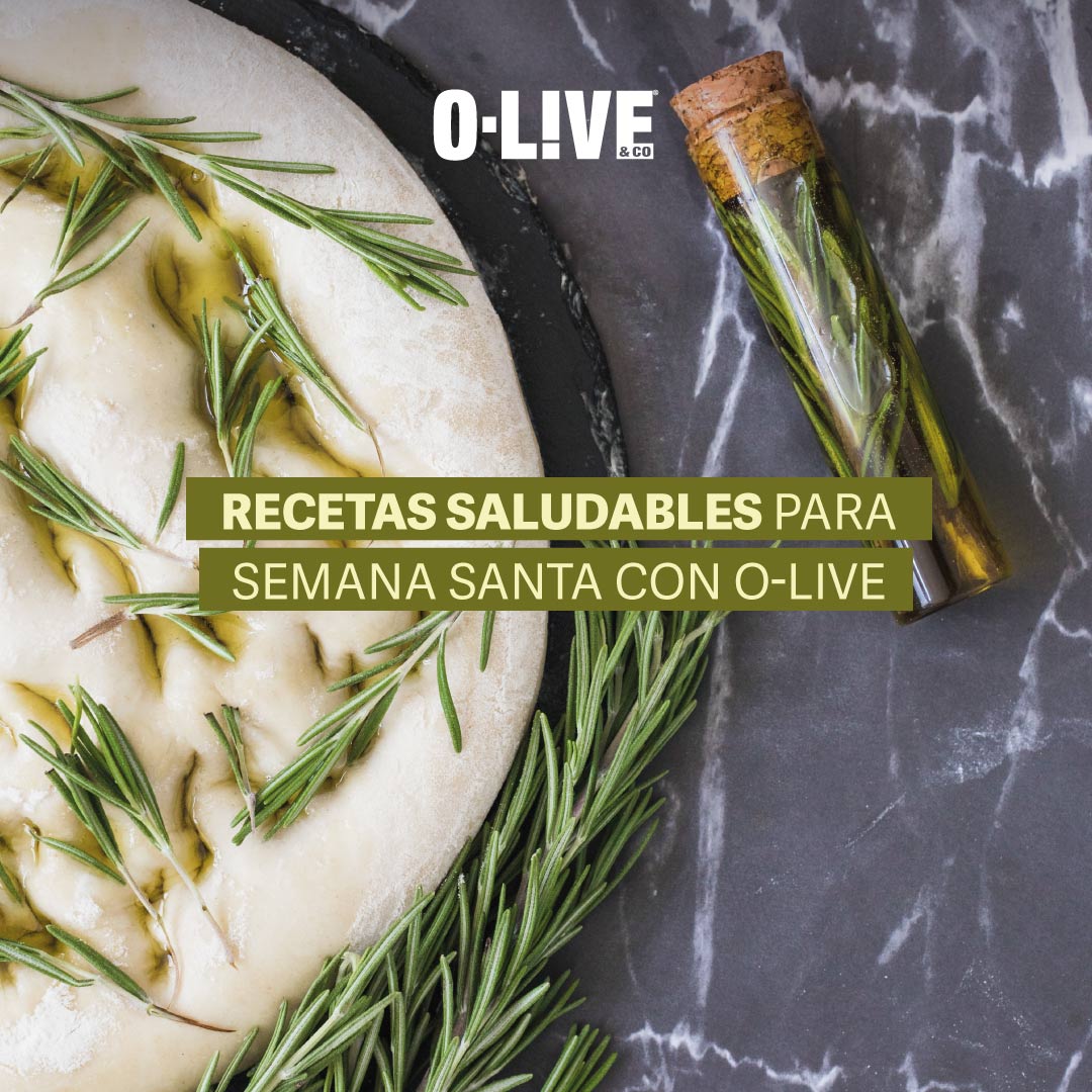 Recetas Saludables para Semana Santa con O-Live