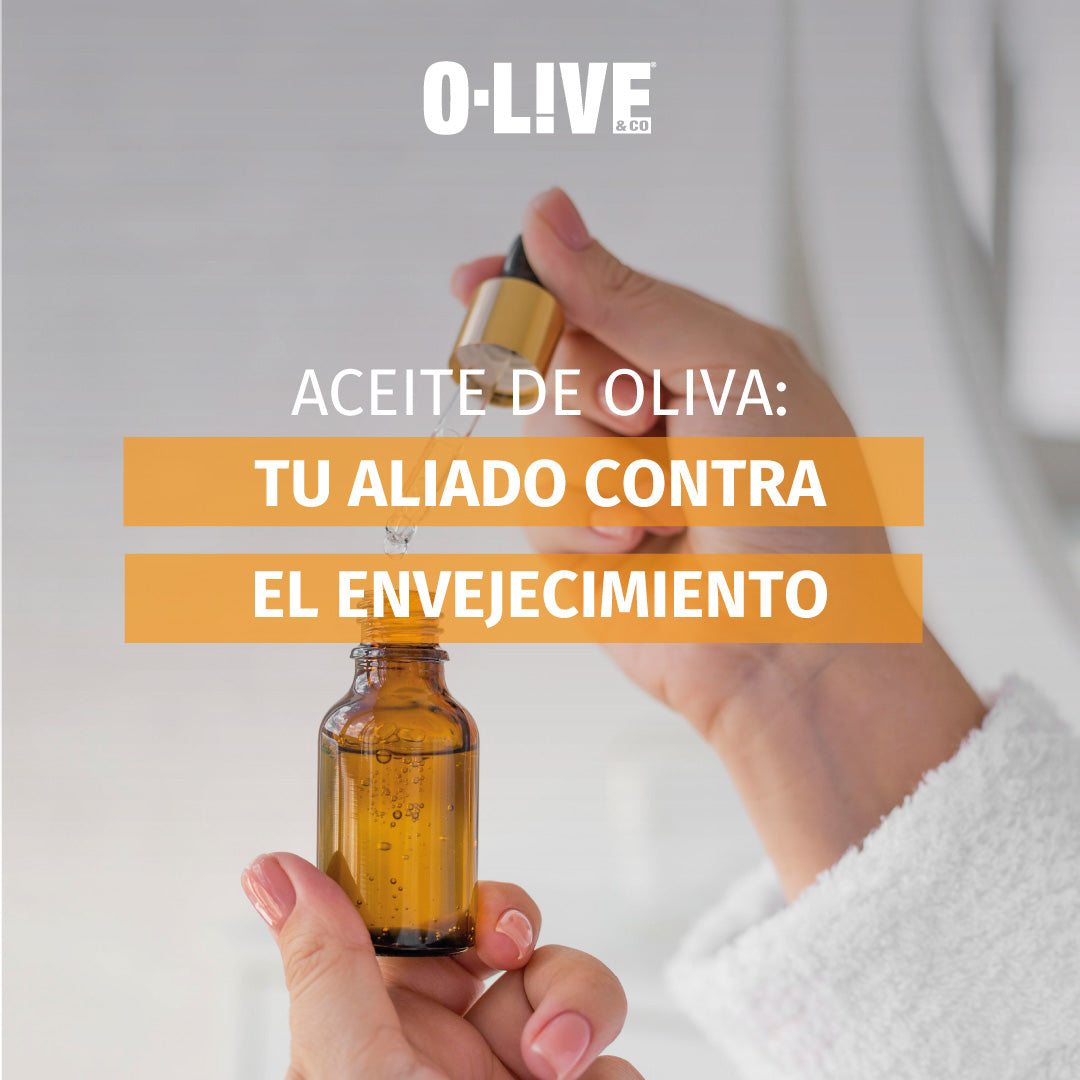 Aceite de Oliva: Tu aliado contra el envejecimiento